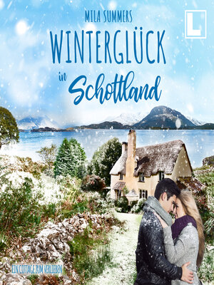 cover image of Winterglück in Schottland--Ein Cottage zum Verlieben, Band 3 (ungekürzt)
